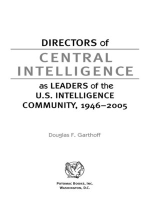 cover image of Directors of Central Intelligence as Leaders of the U.S. Intelligence Community, 1946-2005